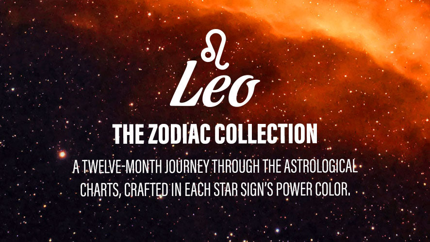 Leo The Zodiac Collection. A twelve-month journey through the astrological charts, crafted in each star sign's power color.