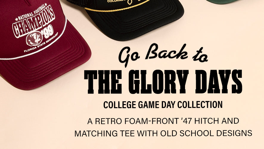 Go Back To the Glory Days. College Game Day Collection. A retro foam-front '47 Hitch and matching tee with old school designs.