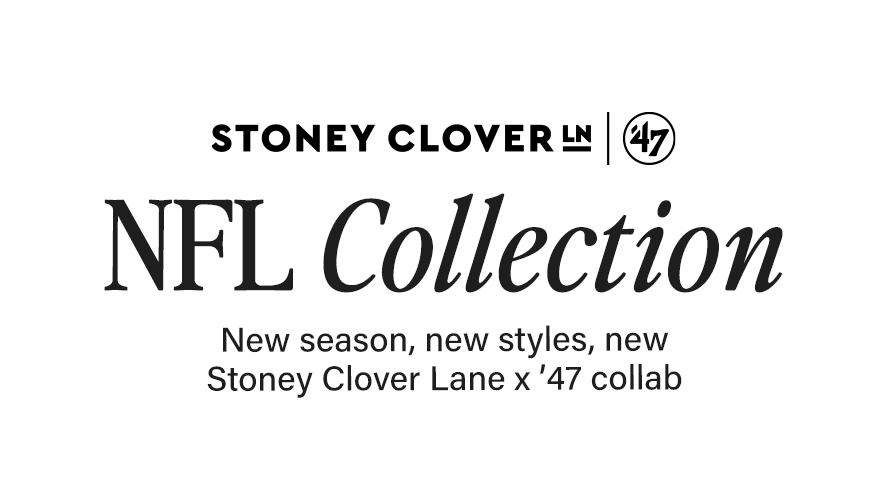 Stoney Clover Lane x '47 NFL Collection. New season, new styles, new Stoney Clover Lane x '47 collab.