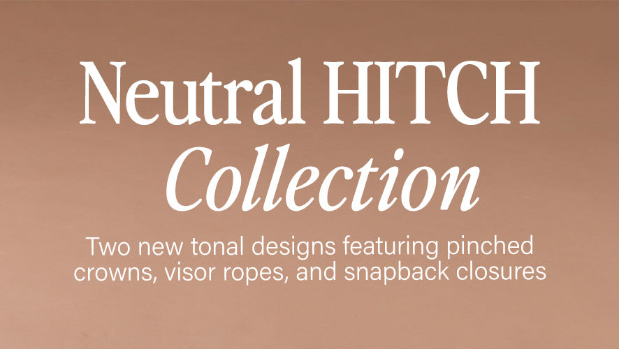 Neutral Hitch Collection. Two new tonal designs featuring pinched crowns, visor ropes, and snapback closures.
